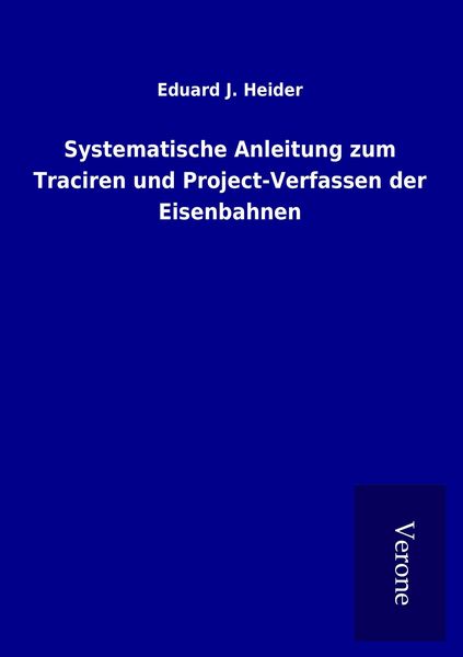 Produktbild: Systematische Anleitung zum Traciren und Project-Verfassen der Eisenbahnen