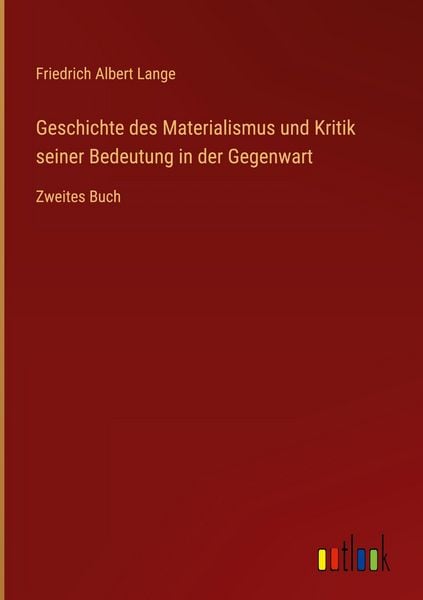 Produktbild: Geschichte des Materialismus und Kritik seiner Bedeutung in der Gegenwart