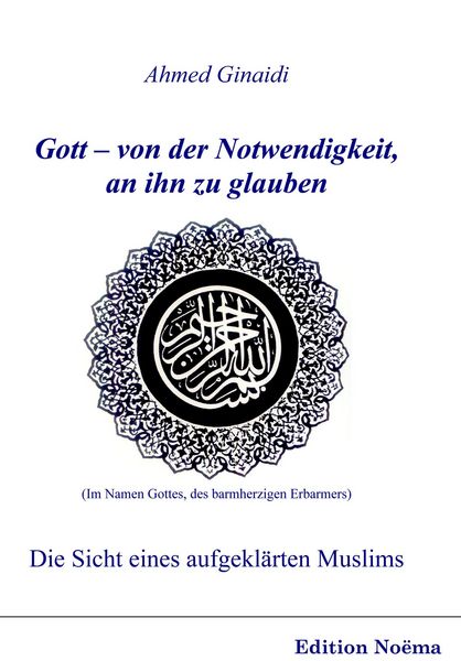 Produktbild: Gott - von der Notwendigkeit, an ihn zu glauben. Die Sicht eines aufgekl&auml;rten Muslims