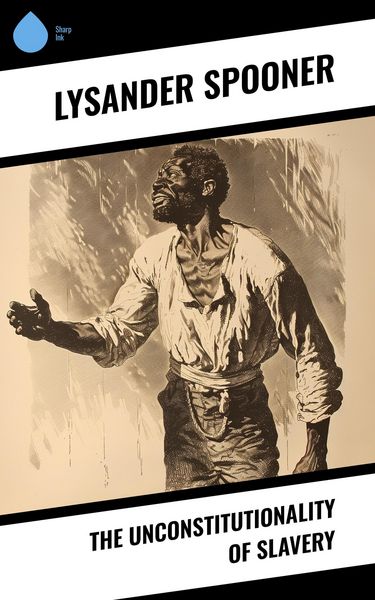 Produktbild: The Unconstitutionality of Slavery