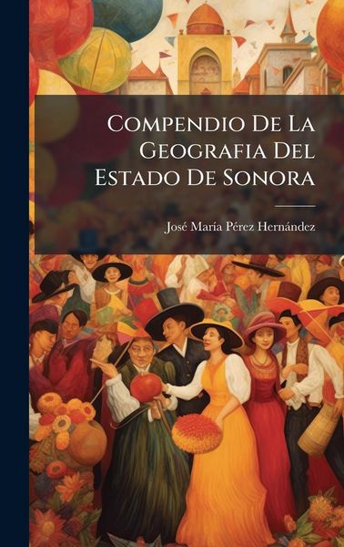 Produktbild: Compendio De La Geografia Del Estado De Sonora