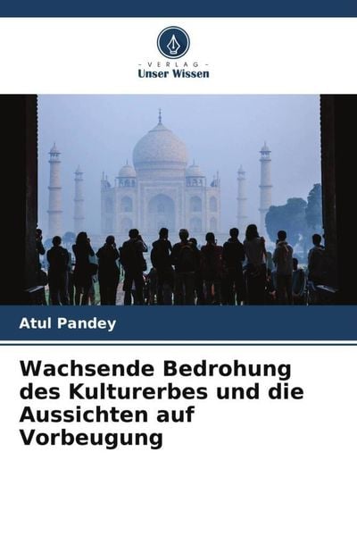 Produktbild: Wachsende Bedrohung des Kulturerbes und die Aussichten auf Vorbeugung