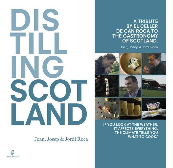 Produktbild: Distilling Scotland : a tribute by El Celler de Can Roca to the gastronomy of Scotland