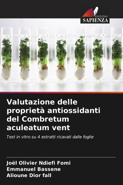 Produktbild: Valutazione delle propriet&agrave; antiossidanti del Combretum aculeatum vent