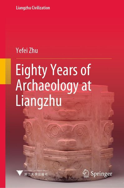 Produktbild: Eighty Years of Archaeology at Liangzhu
