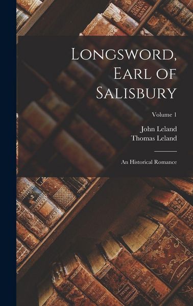 Produktbild: Longsword, Earl of Salisbury: An Historical Romance; Volume 1