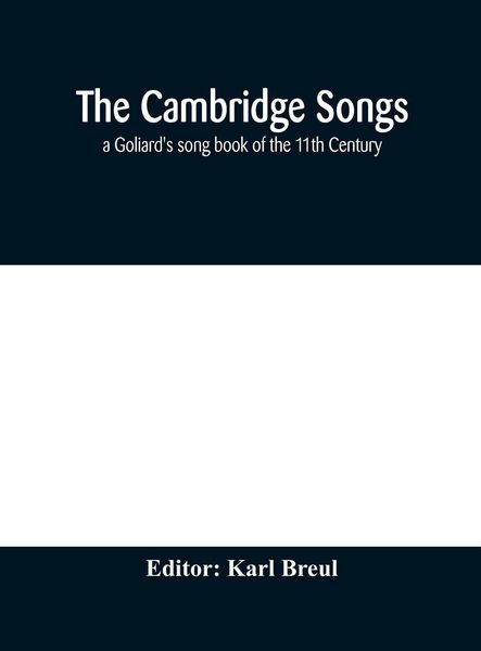 Produktbild: The Cambridge Songs; A Goliard'S Song Book Of The 11Th Century