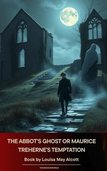 Produktbild: The Abbot's Ghost Or Maurice Treherne's Temptation