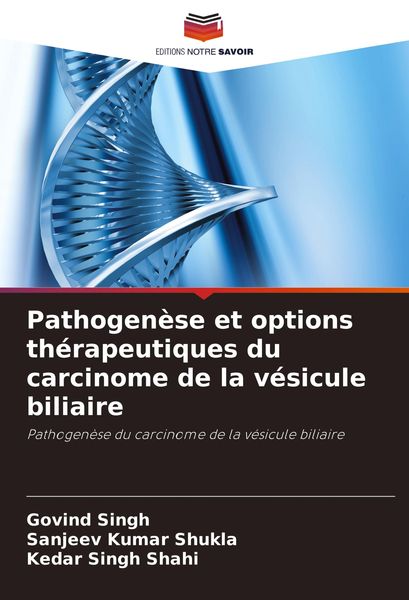 Produktbild: Pathogen&egrave;se et options th&eacute;rapeutiques du carcinome de la v&eacute;sicule biliaire