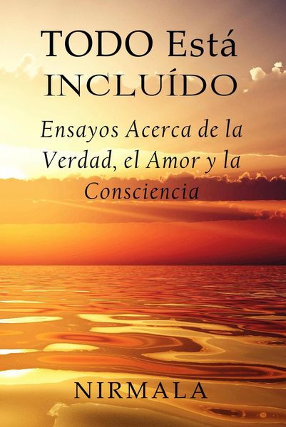Produktbild: Todo Est&aacute; Inclu&iacute;do - Ensayos Acerca de la Verdad, el Amor y la Consciencia