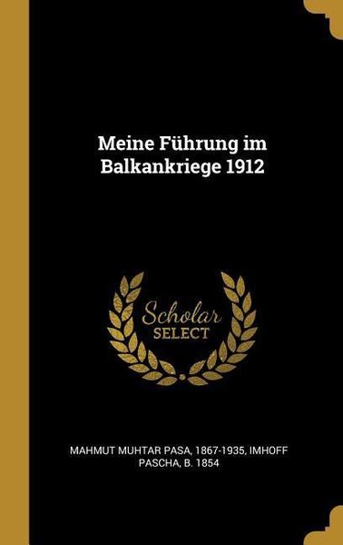 Produktbild: Meine F&uuml;hrung Im Balkankriege 1912