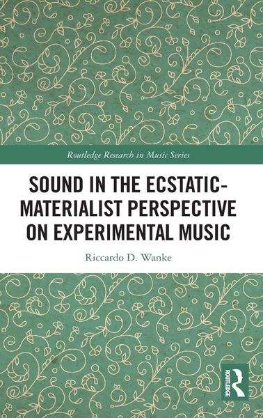 Produktbild: Sound in the Ecstatic-Materialist Perspective on Experimental Music