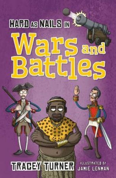 Hard as Nails in Wars and Battles, Gebundene Ausgabe von Tracey Turner, Crabtree, 9780778715221