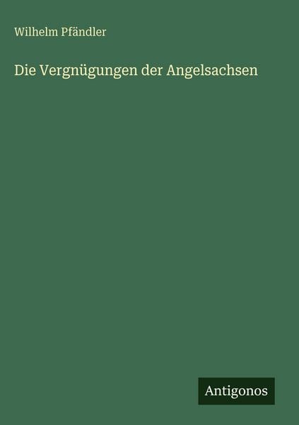 Produktbild: Die Vergn&uuml;gungen der Angelsachsen