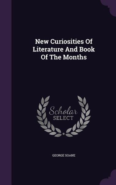 Produktbild: New Curiosities Of Literature And Book Of The Months