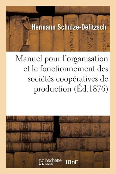 Produktbild: Manuel pratique pour l'organisation et le fonctionnement des soci&eacute;t&eacute;s coop&eacute;ratives de production