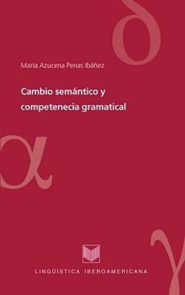 Cambio semántico y competencia gramatical, Taschenbuch von María Azucena Penas, Iberoamericana Editorial Vervuert, S.L., 978-84-8489-352-3