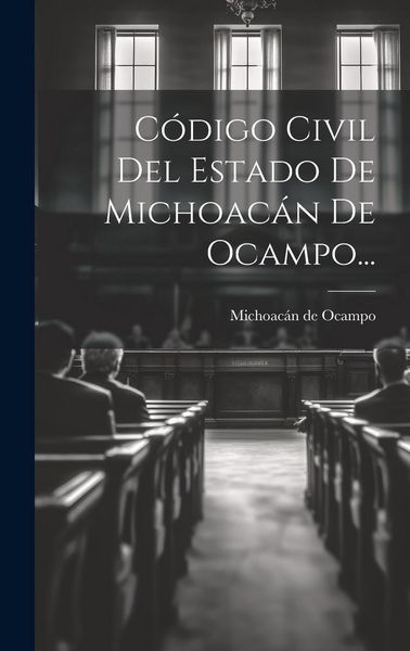 Produktbild: C&oacute;digo Civil Del Estado De Michoac&aacute;n De Ocampo...