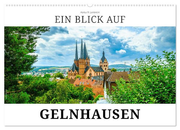 Ein Blick auf Gelnhausen (Wandkalender 2025 DIN A2 quer), CALVENDO Monatskalender