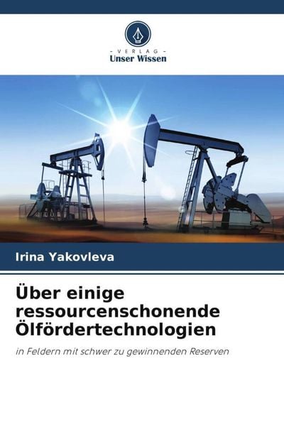 Produktbild: &Uuml;ber einige ressourcenschonende &Ouml;lf&ouml;rdertechnologien
