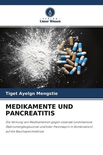 Medikamente und Pancreatitis, Taschenbuch von Tiget Ayelgn Mengstie, Verlag Unser Wissen, 9786204344195