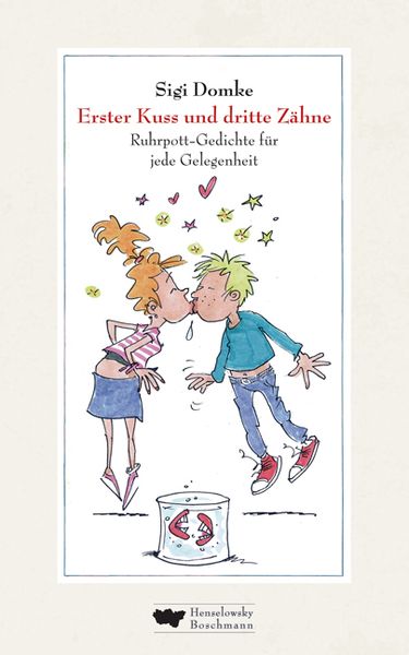 Erster Kuss und dritte Zähne, Gebundene Ausgabe von Sigi Domke, Henselowsky u. Boschmann, 978-3-942094-51-1