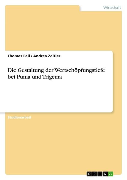 Produktbild: Die Gestaltung der Wertsch&ouml;pfungstiefe bei Puma und Trigema