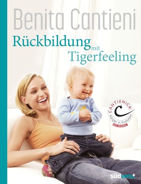 Rückbildung mit Tigerfeeling, Gebundene Ausgabe von Benita Cantieni, Südwest Verlag, 9783517103280