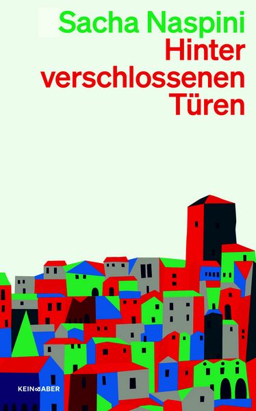 Hinter verschlossenen Türen, Taschenbuch von Sacha Naspini, Kein & Aber, 9783036961927