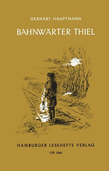Bahnwärter Thiel, Geheftet von Gerhart Hauptmann, Hamburger Lesehefte, 978-3-87291-178-0