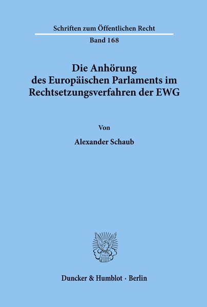 Die Anhörung des Europäischen Parlaments im Rechtsetzungsverfahren der EWG.