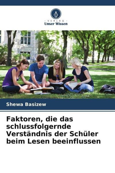 Produktbild: Faktoren, die das schlussfolgernde Verst&auml;ndnis der Sch&uuml;ler beim Lesen beeinflussen