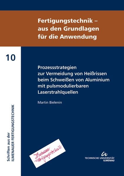 Produktbild: Prozessstrategien zur Vermeidung von Hei&szlig;rissen beim Schwei&szlig;en von Aluminium mit pulsmodulierbaren Laserstrahlquellen