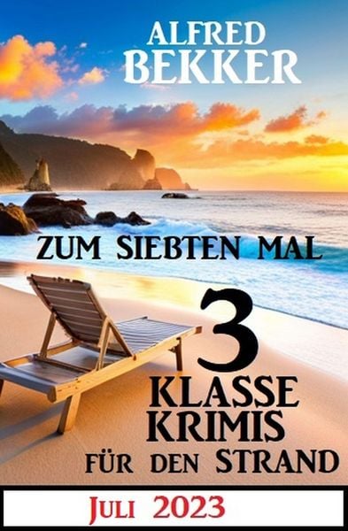 Produktbild: Zum siebten Mal 3 klasse Krimis f&uuml;r den Strand Juli 2023