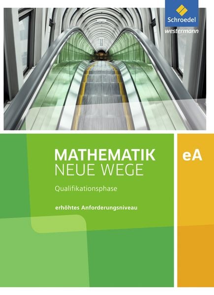 Mathematik Neue Wege SII. Qualifikationsphase eA Leistungskurs: Arbeitsbuch. Niedersachsen