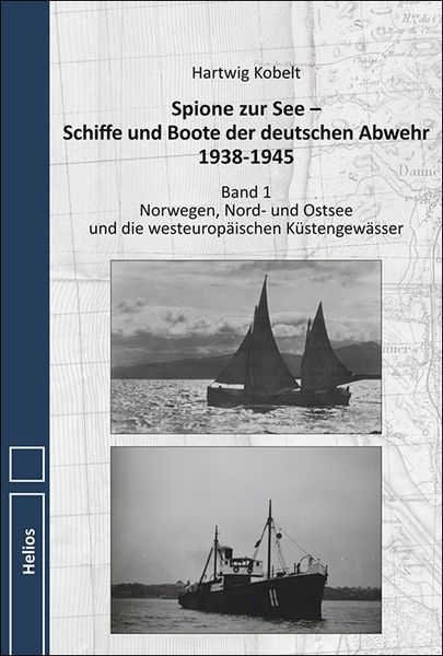 Spione zur See – Schiffe und Boote der deutschen Abwehr 1938-1945