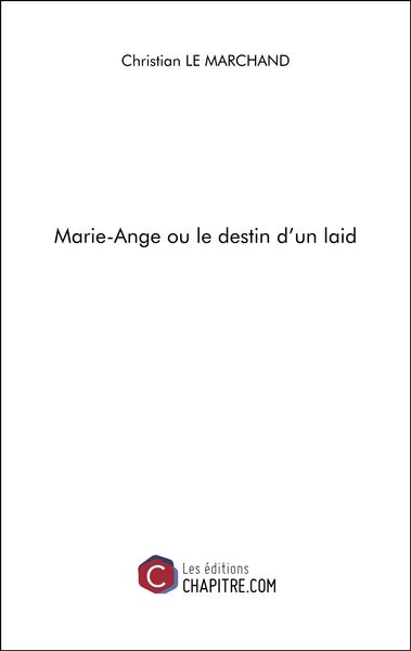 Produktbild: Marie-Ange ou le destin d'un laid