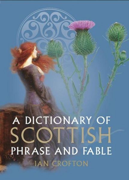 Produktbild: A Dictionary of Scottish Phrase and Fable