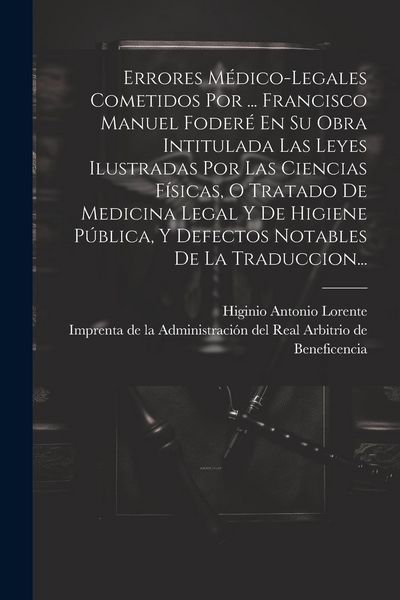 Produktbild: Errores M&eacute;dico-legales Cometidos Por ... Francisco Manuel Foder&eacute; En Su Obra Intitulada Las Leyes Ilustradas Por Las Ciencias F&iacute;sicas, O Tratado De Med