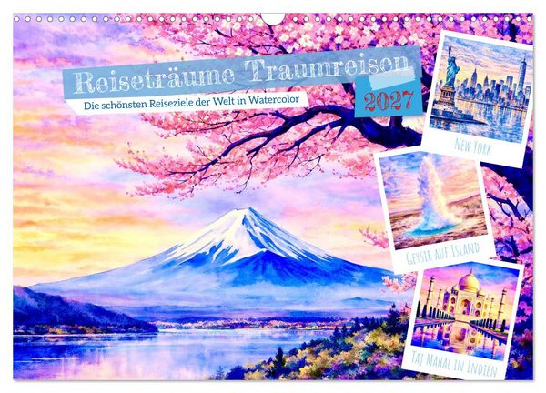 Produktbild: Reisetr&auml;ume Traumreisen. Die sch&ouml;nsten Reiseziele der Welt in Watercolor (Wandkalender 2027 DIN A3 quer), CALVENDO Monatskalender