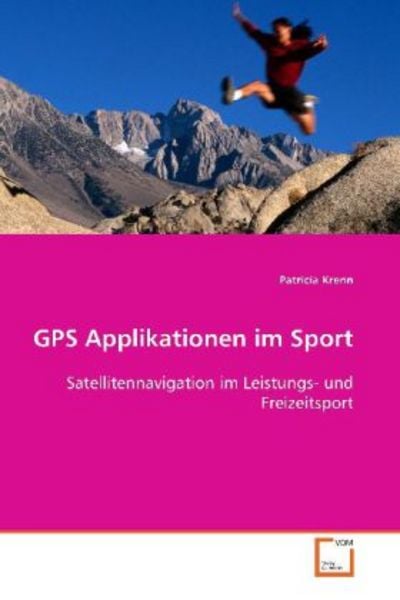 Krenn Patricia: GPS Applikationen im Sport, Taschenbuch von Patricia Krenn, VDM, 9783639095982