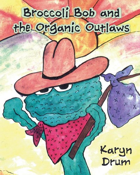 Produktbild: Broccoli Bob and the Organic Outlaws
