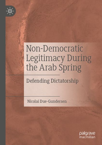 Produktbild: Non-Democratic Legitimacy During the Arab Spring