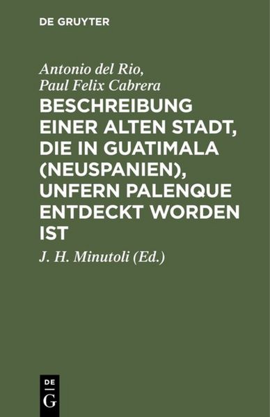 Produktbild: Beschreibung einer alten Stadt, die in Guatimala (Neuspanien), unfern Palenque entdeckt worden ist