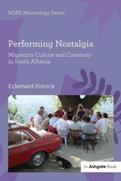 Produktbild: Performing Nostalgia: Migration Culture and Creativity in South Albania