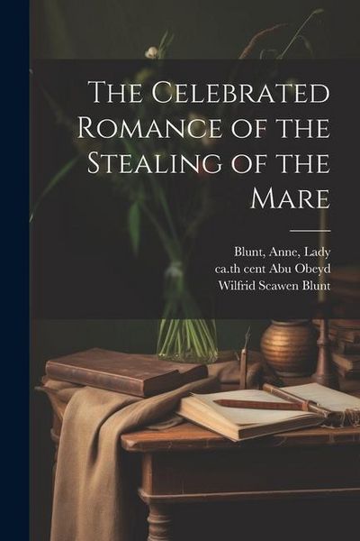 Produktbild: The Celebrated Romance of the Stealing of the Mare