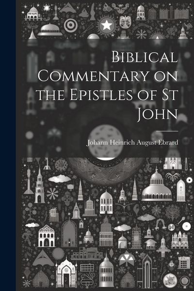 Produktbild: Biblical Commentary on the Epistles of St John