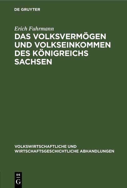 Produktbild: Das Volksverm&ouml;gen und Volkseinkommen des K&ouml;nigreichs Sachsen