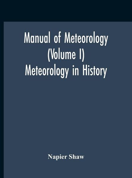 Produktbild: Manual Of Meteorology (Volume I) Meteorology In History