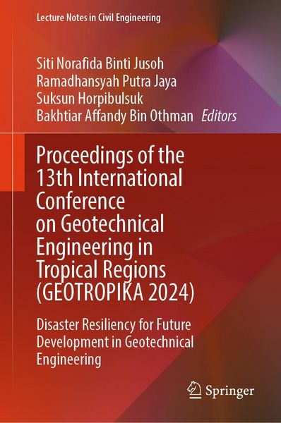 Produktbild: Proceedings of the 13th International Conference on Geotechnical Engineering in Tropical Regions (GEOTROPIKA 2024)